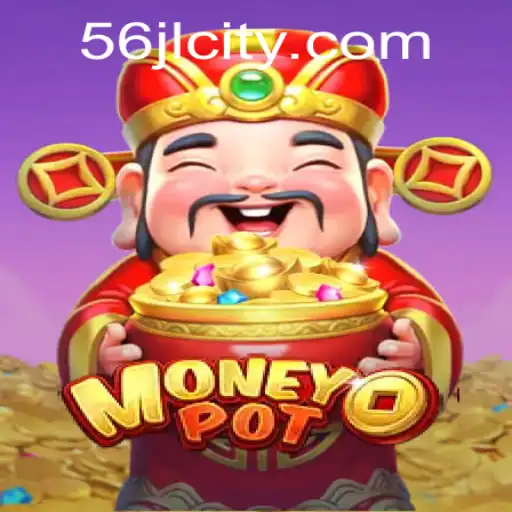 Unveiling MoneyPot: A New Era in Gaming with 56JL